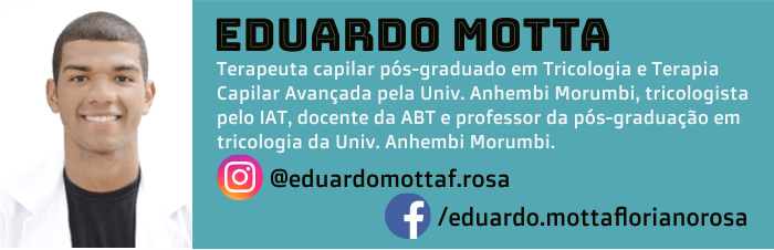 Eduardo Motta é terapeuta capilar pós-graduado em Tricologia e Terapia Capilar Avançada pela Universidade Anhembi Morumbi, tricologista pelo IAT, docente da ABT e professor da pós-graduação em tricologia da Universidade Anhembi Morumbi.