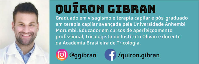 Quíron Gibran é graduado em visagismo e terapia capilar e pós-graduado em terapia capilar avançada pela Universidade Anhembi Morumbi. Educador, tricologista no Instituto Olivan e docente da Academia Brasileira de Tricologia.